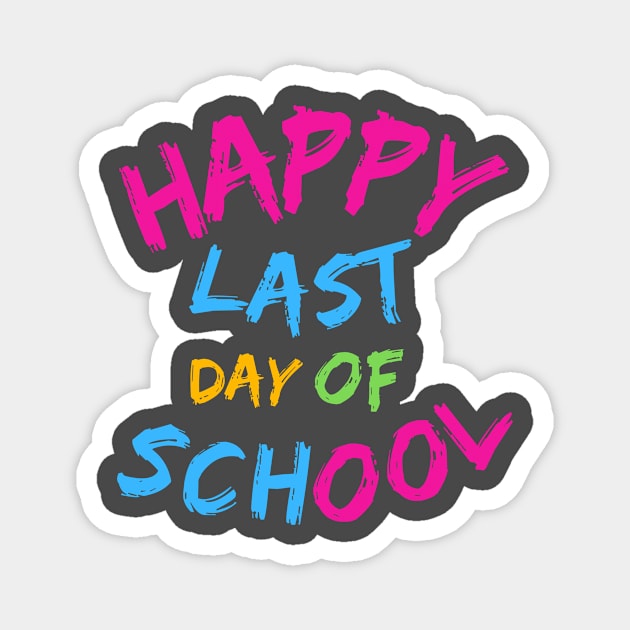 happy last day of school Magnet by Ethen