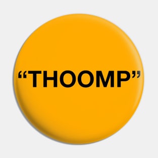 Thoomp Pin