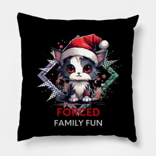 Forced Family Fun - Sarcastic Quote - Christmas Cat - Funny Quote Pillow