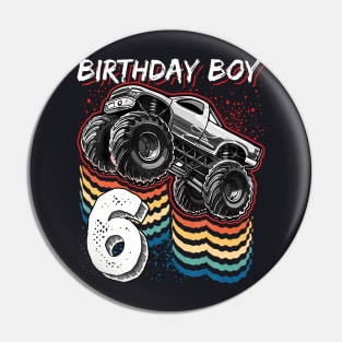 Birthday Boy 6 Monster Truck 6Th Birthday Pin