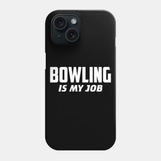 Bowling is my job Phone Case