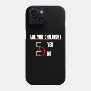 Are You Childish? Child's Head Childish Childhood Phone Case