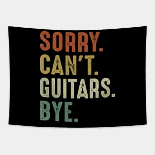 Sorry Can't Guitars Bye Tapestry