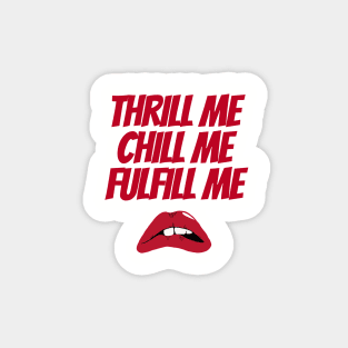 Thrill Me Rocky Horror Picture Show Magnet