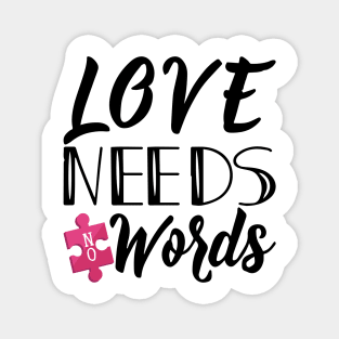 'Love Needs No Words' Autism Awareness Shirt Magnet