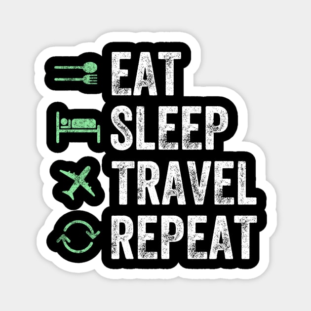 Eat sleep travel repeat Magnet by captainmood