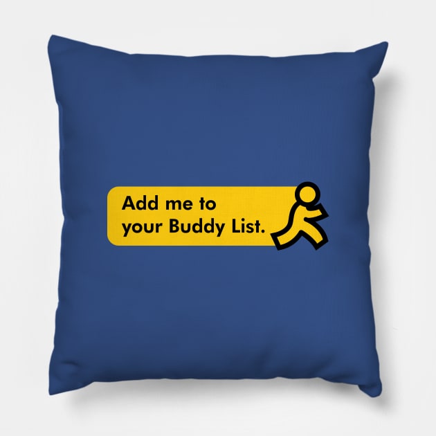 AOL - Add Me To Your Buddy List Pillow by The90sMall