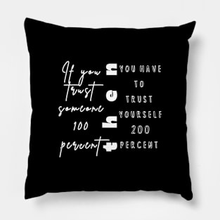 Trust in yourself  (white writting) Pillow