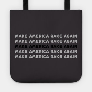 make America rake again Tote