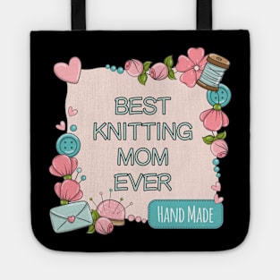 BEST KNITTING MOM EVER Tote