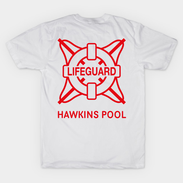 Stranger Things - Hawkins Lifeguard [Front & Back] - Stranger T-Shirt | TeePublic