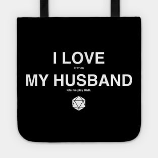 I LOVE it when MY HUSBAND lets me play D&D Tote