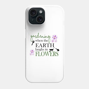 Garden Quotes Phone Case