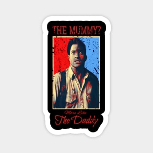 Brendan Fraser best daddy - The Mummy? Magnet