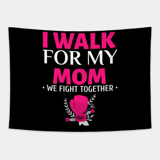 I Walk for My Mom - Breast Cancer Walk Tapestry