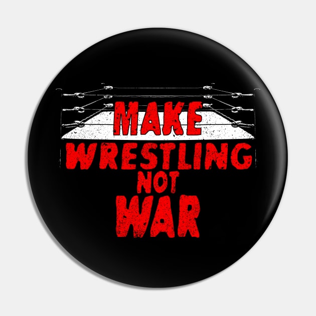 Make Wrestling, Not War Pin by Indy Handshake