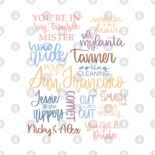 Full House Collage Sayings Characters by janiejanedesign