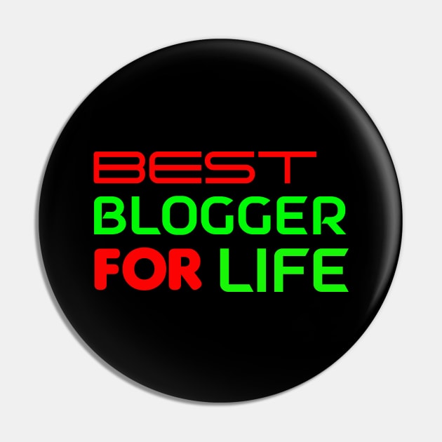 Best Blogger for Life Pin by Proway Design