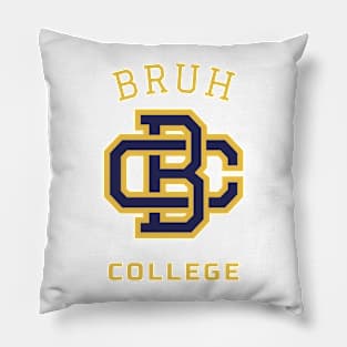 BRUH COLLEGE - BRUH WE OUT TEACHERS COLLECTION Pillow