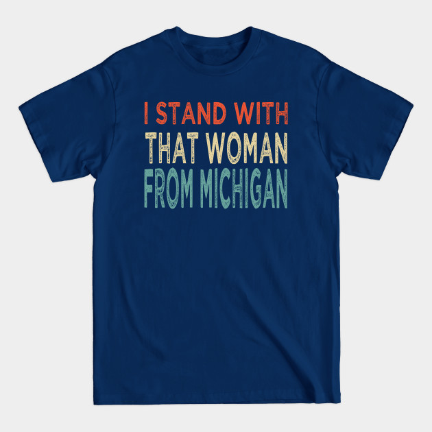 Disover I stand with that woman from Michigan woman - That Woman From Michigan 2020 - T-Shirt