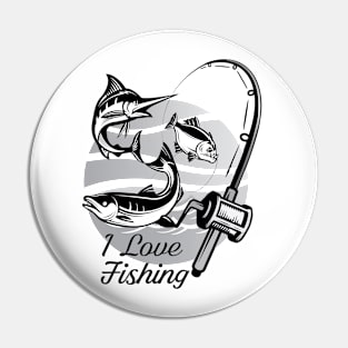 I Love Fishing Pin