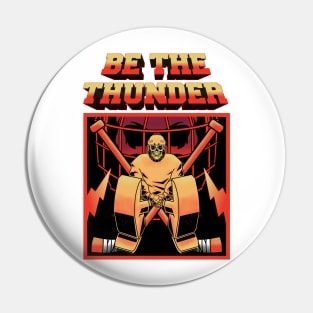 BE THE THUNDER Pin