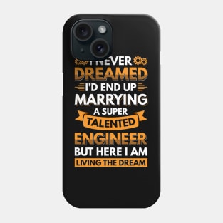 Marrying a super talented engineer Phone Case