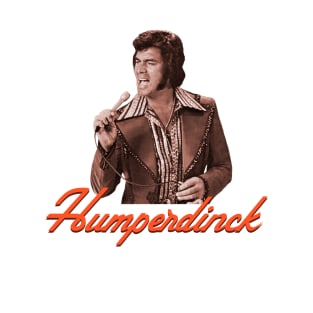 Humperdinck T-Shirt