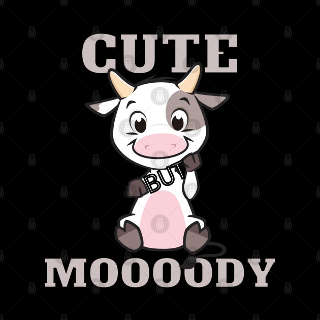 Cute but Moooody. Adorable Cow Calf Cartoon Design for Moody Cuties. by Eveka