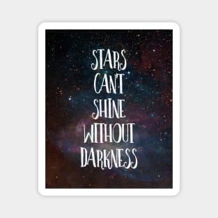 Stars Can't Shine Without Darkness Magnet