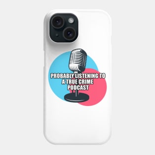 True Crime Phone Case