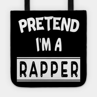 Pretend I'm A Rapper Halloween Costume funny tee Tote