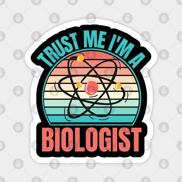 Trust Me I'm A Biologist Magnet by FullOnNostalgia