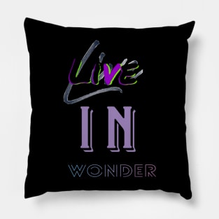 Live in wonder Pillow