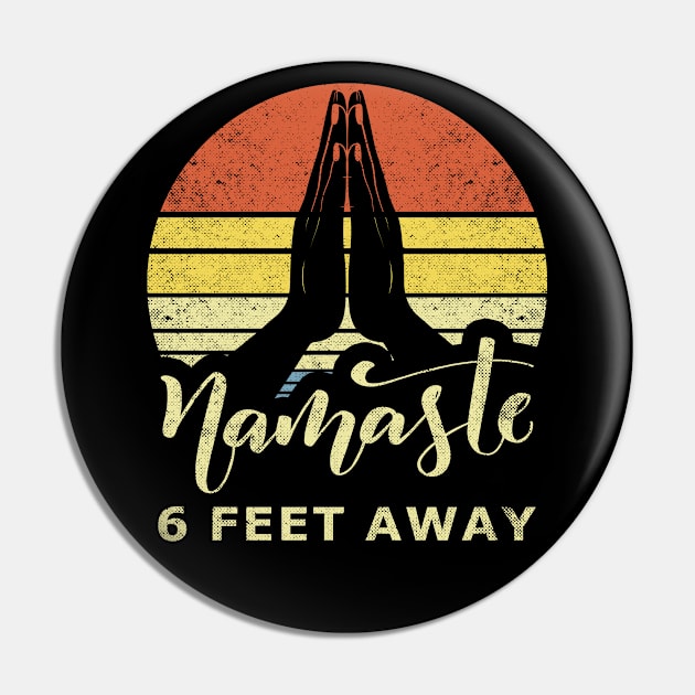 Namaste 6 Feet Away social distancing funny gift Pin by mohazain