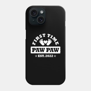 First Time Paw Paw Est 2022 Funny Father's Day Gift Phone Case