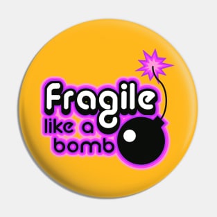 Fragile like a bomb purple Pin