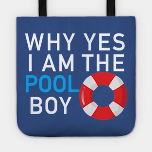 Why yes I am the pool boy Tote