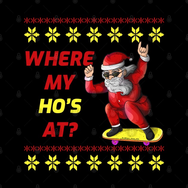 Skateboarding Santa Claus Where My Hos At Funny Christmas by Trendy Black Sheep