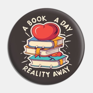 A book a day keeps reality away Pin