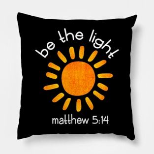 Christian Be The Light Bible Scripture Faith Quote Pillow