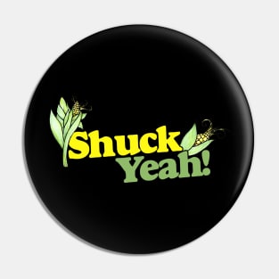 Shuck YEAH Pin