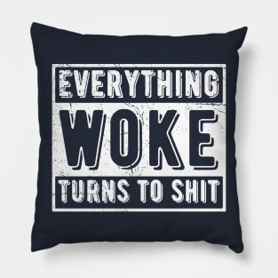 everything woke turns to shit Pillow