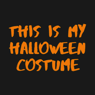 This is my Halloween Costume T-Shirt