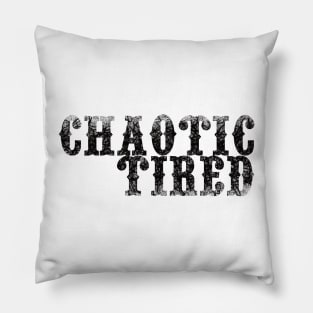 Chaotic Tired Pillow
