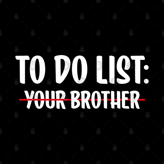 to do list your Brother by AbstractA