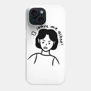 Leave Me Alone! Girl Art Phone Case