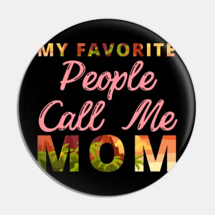 Best Mom-Best Mother-Groovy-My Favorite People Call Me Mom-mothers day-woman Pin