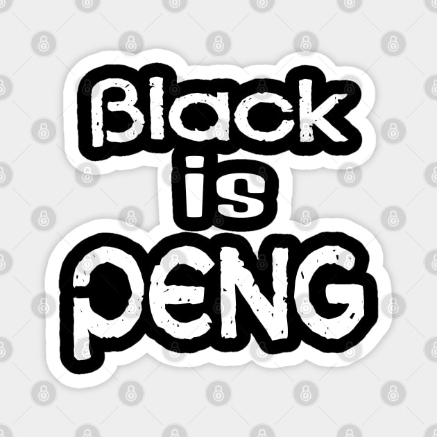 Black is Peng! Magnet by musicanytime