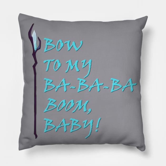 Bow to my ba-ba-ba-BOOM, baby! Pillow by ItNeedsMoreGays